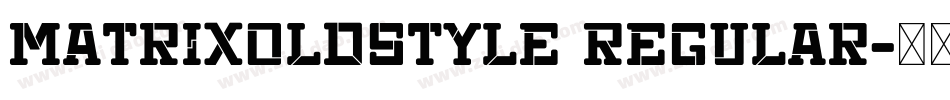 MatrixOldstyle Regular字体转换